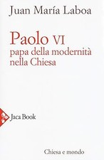 Paolo VI. Papa della