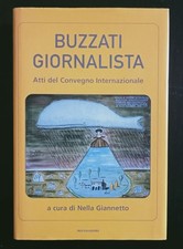 DINO BUZZATI GIORNALISTA ATTI CONVEGNO MONDADORI 2000 LETTERATURA ITALIANA 900