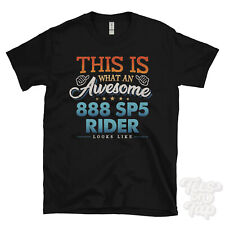THIS IS WHAT AN AWESOME 888 SP5 RIDER LOOKS LIKE FUNNY T-SHIRT