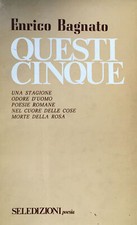 Questi cinque. Una stagione- Odore d'uomo- Poesie romane- Nel cuore delle cose-