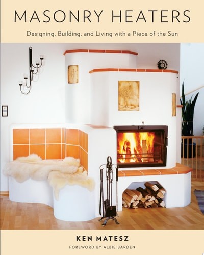 Masonry heaters ken matesz - masonry,