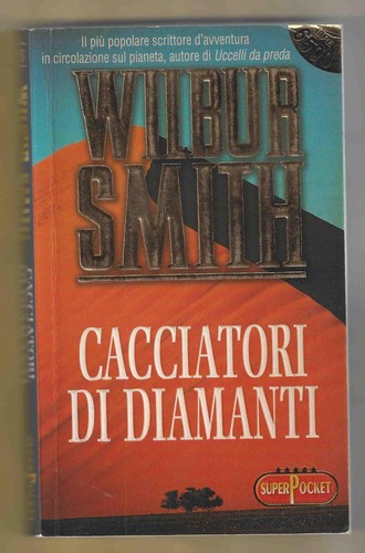 Wilbur smith cacciatori di - -,