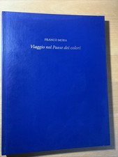 Viaggio nel paese dei colori - Franco Mora