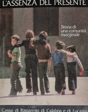 Libro "L'assenza del presente" - Saggio sulla storia di una comunità - Calabria