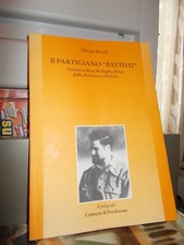 Buvoli IL PARTIGIANO BATTISTI Giannino Bosi Resistenza Friulana 1995