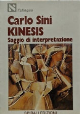 KINESIS. SAGGIO D’INTERPRETAZIONE - Carlo Sini - Spirali Edizioni - 1982 I° ediz