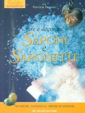FARE E DECORARE SAPONI E SAPONETTE PENNATI PATRIZIA DE VECCHI 2000