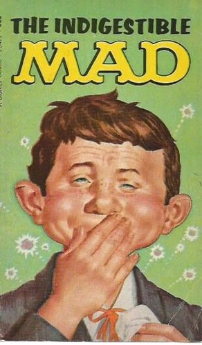 The indigestible mad - indigestible,