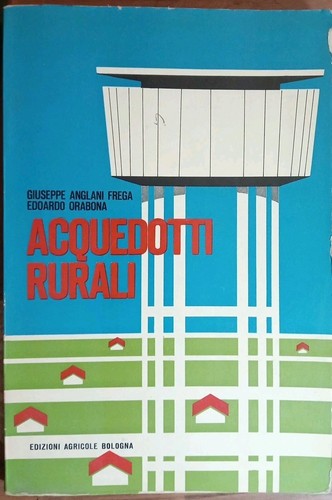 Acquedotti rurali giuseppe - acquedotti,