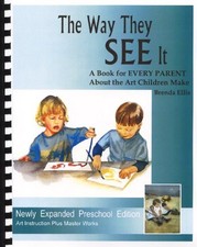 The Way They SEE It, A Book for EVERY PARENT About the Art Children Make (AR...