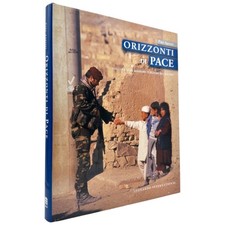 Orizzonti di pace Pino Agnetti missioni italiane estero Militaria peacekeeping
