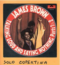 SOLO COPERTINA - 7" - JAMES BROWN - Talking loud and saying nothing - EX ITA