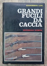 Gianoberto Lupi - Grandi fucili da caccia - Olimpia