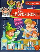 GLI ESPERIMENTI - Giochi - Attività - Bambini - Curiosità