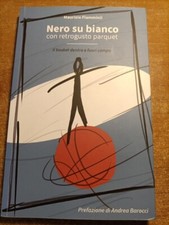 NERO SU BIANCO con retrogusto parquet Il basket dentro e fuori campo