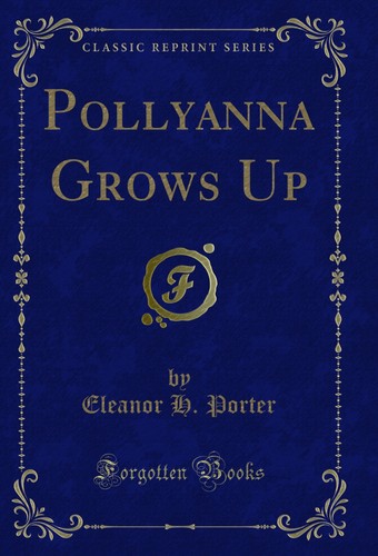 Pollyanna grows classic - pollyanna, (classic
