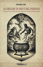 LIBRO LE ORIGINI DI DIO E DEL DIAVOLO - STEFANIA TOSI