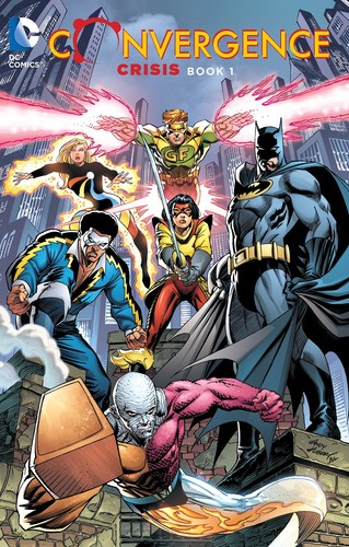 Convergence crisis book one - convergence:,