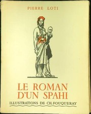 LE ROMAN D'UN SPAHI LOTI PIERRE CALMANN LEVY EDITEURS 1936 