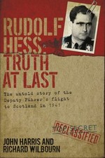 Rudolf Hess : Truth at Last