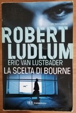 La scelta di Bourne Robert Ludlum Eric Van Lustbader thriller romanzo Bur