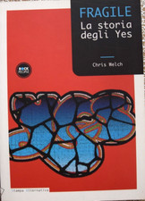 Fragile La storia degli Yes - Chris Welch - Stampa Alternativa 2009 COME NUOVO