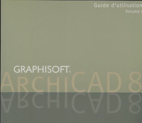 Archicad guide utilisation - 8, d'utilisation