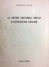 (Architettura) P. D'Elia - LE PIETRE NATURALI NELLE COSTRUZIONI EDILIZIE-Napoli 