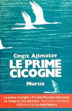 LE PRIME CICOGNE AJTMATOV CINGIZ MURSIA 1980