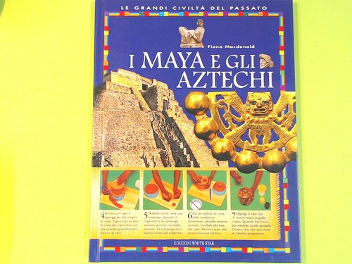 Maya gli aztechi macdonald - aztechi,