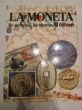  LA MONETA - le origini, la storia, il futuro  CASSA RISPARMIO Vallardi 1988