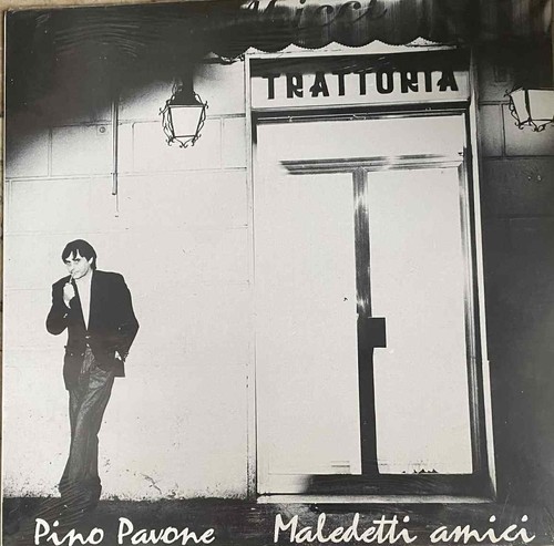 Pino pavone maledetti amici - "maledetti, amici"