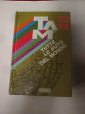 TUTTE LE AUTO DEL MONDO TAM 1973-74 Speciale Quattroruote Ed. DOMUS 1973-74