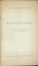 SONETTI FUNEBRI LUIS DE GONGORA Y ARGOTE LUCIANO FERRIANI EDITORE 1961 