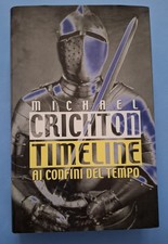 MICHAEL CRICHTON - TIMELINE AI CONFINI DEL TEMPO