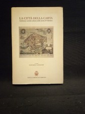 La città della carta, a cura di G. Castagnari - 1982 Città e Comune di Fabriano