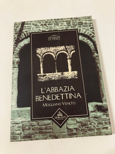 Abbazia benedettina mogliano - l'abbazia,