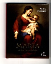 Maria il mio cuore svelato -