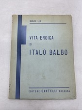 NUNZIO LEO - VITA EROICA DI ITALO BALBO -ED. CANTELLI BOLOGNA