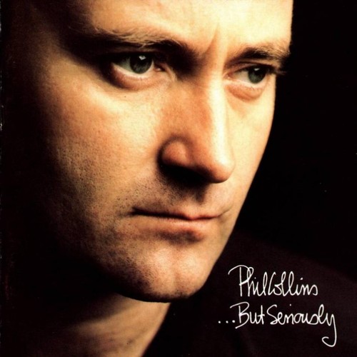 Phil collins but seriously - phil,