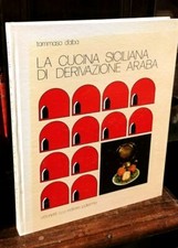 T. D'Alba La cucina siciliana di derivazione araba - Palermo 1980  Sicilia   R