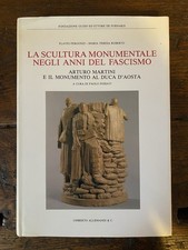 AA.VV. Arturo Martini e il monumento al Duca d'Aosta Torino Allemandi 1992