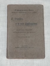 IL FREDDO E LE SUE APPLICAZIONI - FRANCESCO COCI - 1905 - produzione ghiaccio