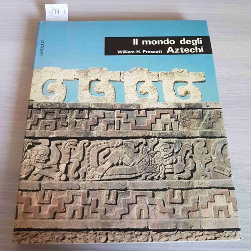 Mondo degli aztechi - degli,