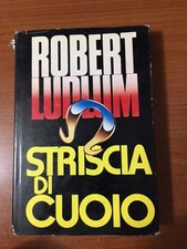 Robert Ludlum - STRISCIA DI CUOIO - 1983