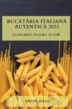 Bucataria italiana autentica - italiana,