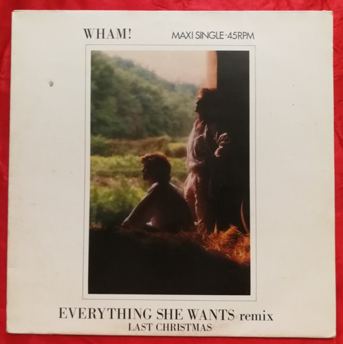 Wham everything she wants - -,