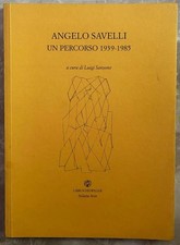 Sansone Luigi: ANGELO SAVELLI. UN PERCORSO 1939 1985. 2001