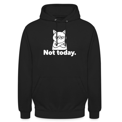 Not today felpa con - not,