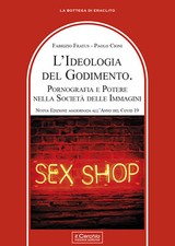 L'ideologia del godimento. Pornografia e potere nella società delle immagi...